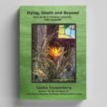 Dying, Death and Beyond by Saskia Kouwenberg