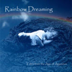 Rainbow Dreaming: Tales from the Age of Aquarius